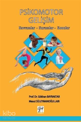 Psikomotor Gelişim; Kavramlar – Kuramlar – Konular - Kitapiks.com