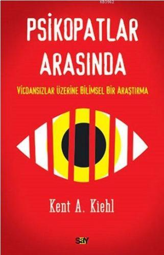 Psikopatlar Arasında; Vicdansızlar Üzerine BilimseL Bir Araştırma
