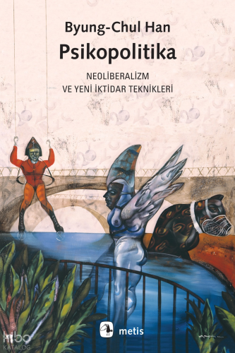 Psikopolitika; Neoliberalizm ve Yeni İktidar Teknikleri