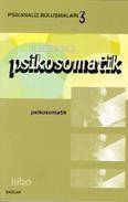 Psikosomatik; Psikanaliz Buluşmaları 3
