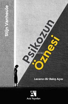 Psikozun Öznesi - Lacancı Bir Bakış Açısı
