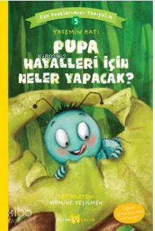 Pupa Hayalleri İçin Neler Yapacak?; Can Dostlarımızı Tanıyalım  5