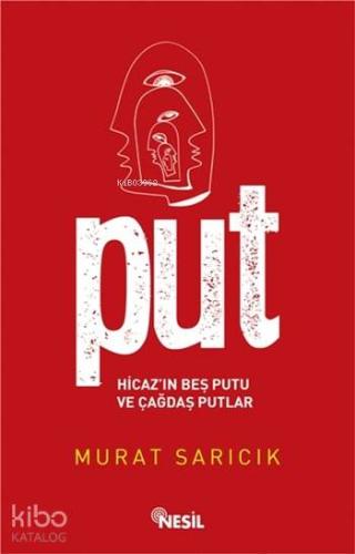 Put - Hicaz'ın Beş Putu ve Çağdaş Putlar - Kitapiks.com