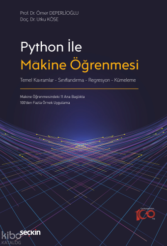 Python ile Makine Öğrenmesi;Temel Kavramlar – Sınıflandırma Regresyon – Kümeleme