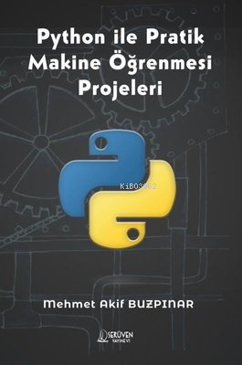 Python İle Pratik Makine Öğrenmesi Projeleri