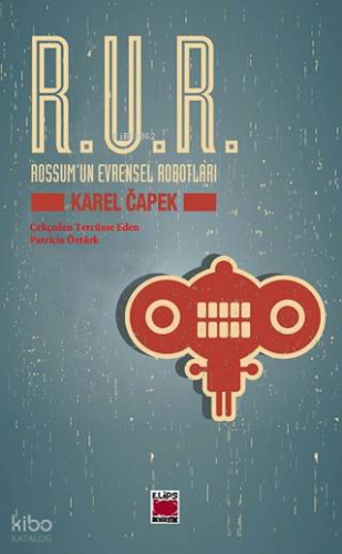 R.U.R. - Rossum'un Evrensel Robotları