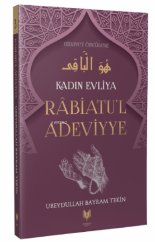 Rabiatu'l Adeviyye – Kadın Evliya Hidayet Öncüleri 3 - Kitapiks.com