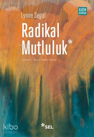 Radikal Mutluluk; Müşterek Neşe Anları - Kitapiks.com