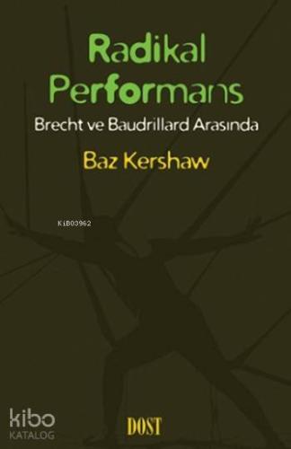 Radikal Performans; Brecht ve Baudrillard Arasında