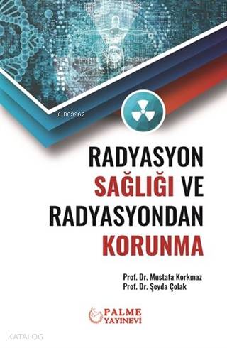 Radyasyon Sağlığı ve Radyasyondan Korunma