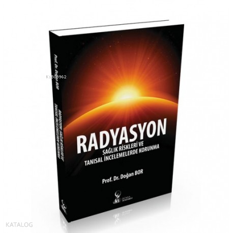 Radyasyon:Sağlık Riskleri Ve Tanısal İncelemelerde Korunma