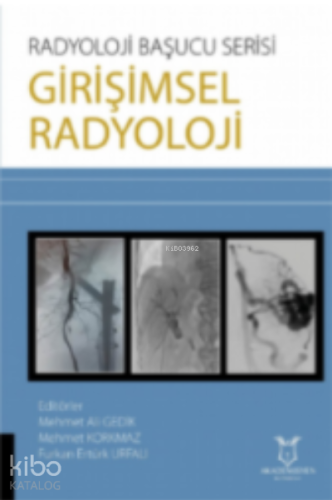 Radyoloji Başucu Serisi - Girişimsel Radyoloji