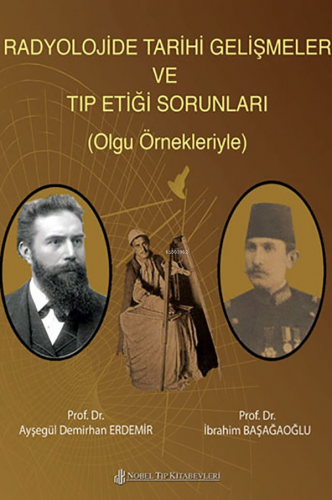 Radyolojide Tarihi Gelişmeler Ve Tıp Etiği Sorunları - Kitapiks.com