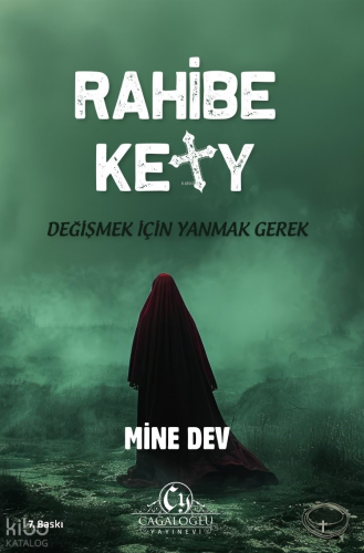 Rahibe Kety;Değişmek İçin Yanmak Gerek