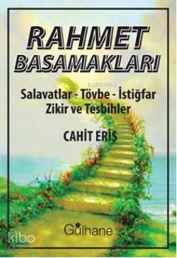 Rahmet Basamakları; Salavatlar - Tövbe - İstiğfar Zikir ve Tesbihler
