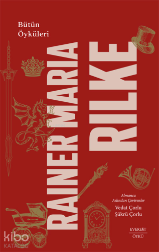 Rainer Maria Rilke;Bütün Öyküleri