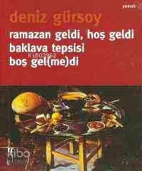Ramazan Geldi, Hoş Geldi, Baklava Tepsisi Boş Gel(me)di