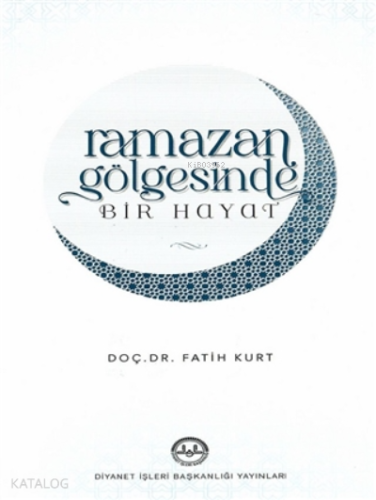 Ramazan Gölgesinde Bir Hayat - Kitapiks.com
