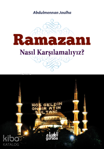 Ramazanı Nasıl Karşılamalıyız ?