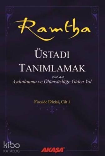 Ramtha - Üstadı Tanımlamak; Aydınlanma ve Ölümsüzlüğe Giden Yol - Kita