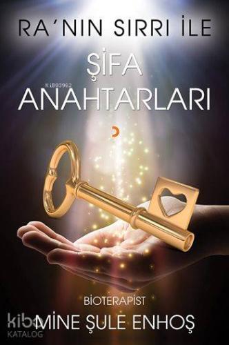 Ra'nın Sırrı İle Şifa Anahtarları (Ciltli)
