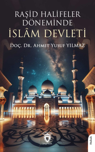 Raşid Halifeler Döneminde İslâm Devleti - Kitapiks.com