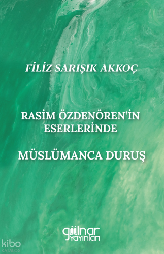 Rasim Özdenören’in Eserlerinde Müslümanca Duruş