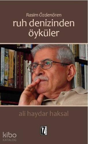 Rasim Özdenören: Ruh Denizinden Öyküler