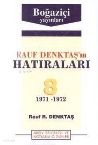 Rauf Denktaş'ın Hatıraları 8. Cilt (1971-1972)