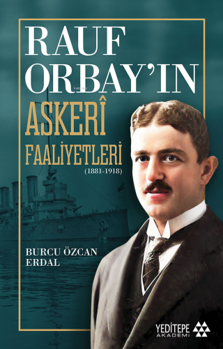Rauf Orbay'ın Askeri Faaliyetleri;(1881-1918)