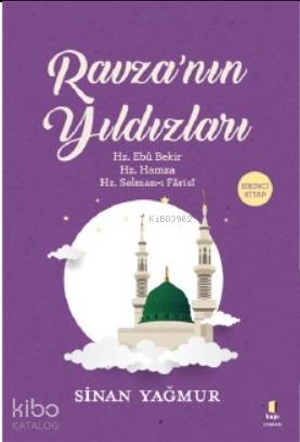 Ravza'nın Yıldızları; Hz. Ebû Bekir Hz. Hamza Hz. Selman-ı Fârâsî