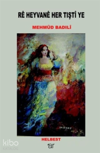 Re Heyvane Her Tışti Ye