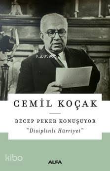 Recep Peker Konuşuyor; Disiplinli Hürriyet