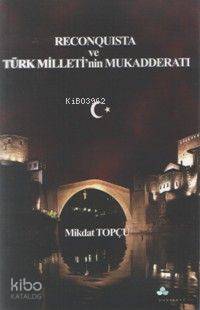 Reconquista ve Türk Milleti'nin Mukadderatı