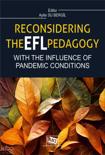 Reconsidering The Efl Pedagogy With The Influence Of Pandemic Conditions: Past-Present-Future