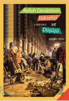 Refah Devletinin Yükselişi ve Düşüşü - Kitapiks.com
