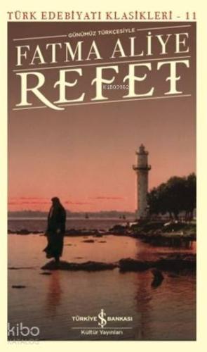 Refet (Günümüz Türkçesiyle); Türk Edebiyatı Klasikleri 11