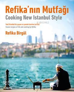 Refika'nın Mutfağı; Cooking New Istanbul Style - Kitapiks.com