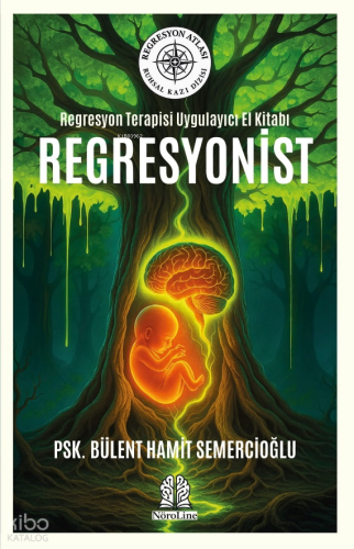 Regresyonist;Regresyon Terapisi Uygulayıcı El Kitabı