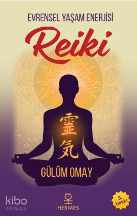 Reiki; Evrensel Yaşam Enerjisi - Kitapiks.com