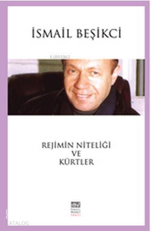 Rejimin Niteliği ve Kürtler; Makaleler 2005 - 2013