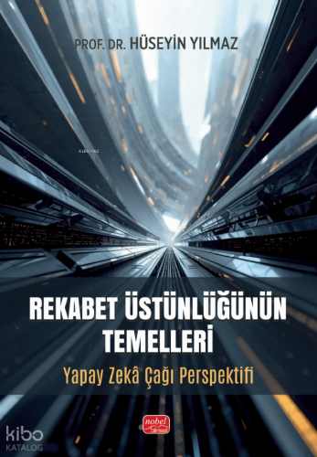 Rekabet Üstünlüğünün Temelleri ;Yapay Zekâ Çağı Perspektifi