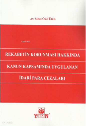 Rekabetin Korunması Hakkında Kanun Kapsamında Uygulanan İdari Para Cezaları