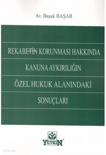 Rekabetin Korunması Hakkında Kanuna Aykırılığın Özel Hukuk Alanındaki Sonuçları