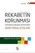Rekabetin Korunması Hakkında Kanunda Düzenlenen İdari Para Cezaları