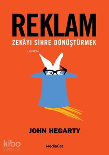 Reklam; Zekâyı Sihre Dönüştürmek