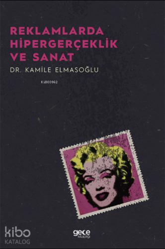 Reklamlarda Hipergerçeklik ve Sanat - Kitapiks.com