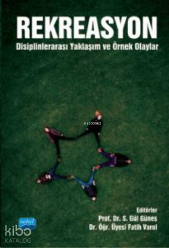 Rekreasyon ; (Disiplinlerarası Yaklaşım ve Örnek Olaylar) - Kitapiks.c