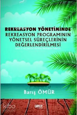 Rekreasyon Yönetiminde Rekreasyon Programının Yönetsel Süreçlerinin Değerlendirilmesi
