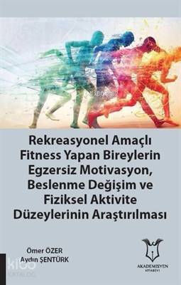 Rekreasyonel Amaçlı Fitness Yapan Bireylerin Egzersiz Motivasyon, Besl